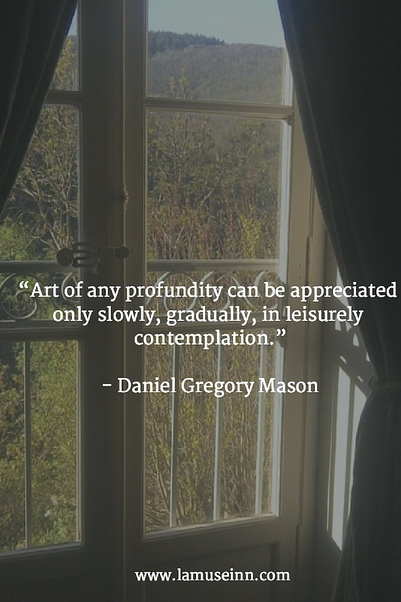 Daniel Gregory Mason art quote on La Muse artist and writers retreat